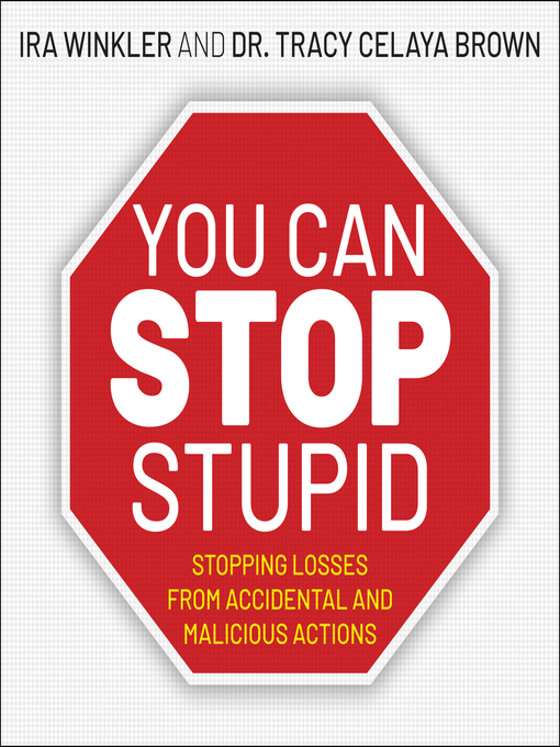 Title details for You CAN Stop Stupid by Ira Winkler, CISSP - Wait list